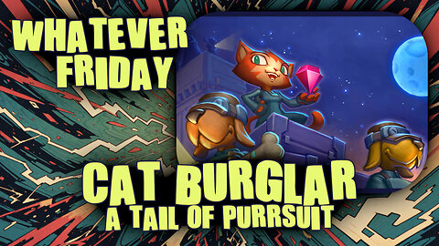 Whatever Friday | Random Games | Cat Burglar: A Tail of Purrsuit