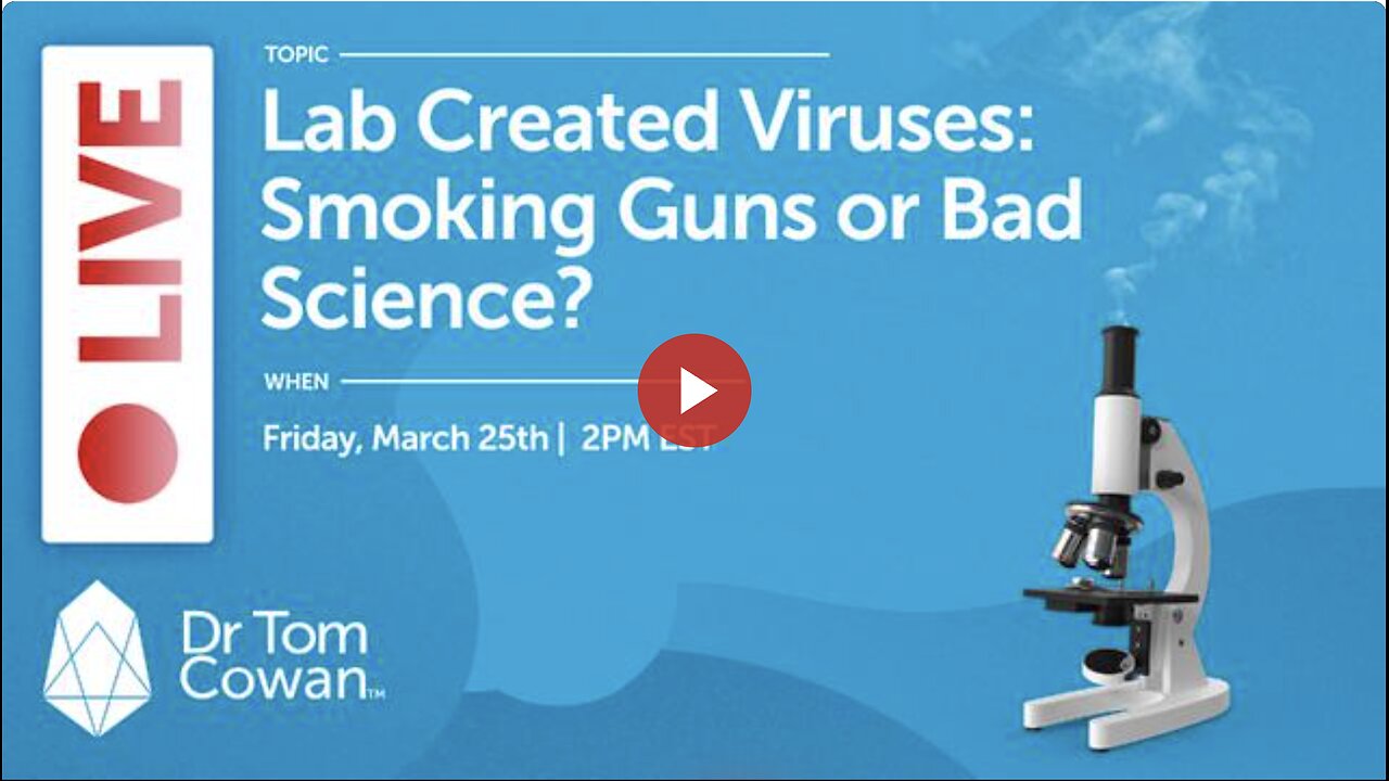 Lab Created Viruses: Smoking Guns or Bad Science? - Webinar From March 25, 2022
