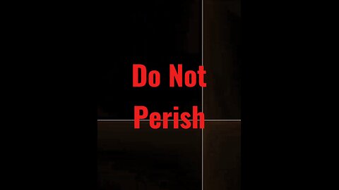 Accept Jesus, Believe, Do Not Perish #WordOfGod #BREAKING #news #beready