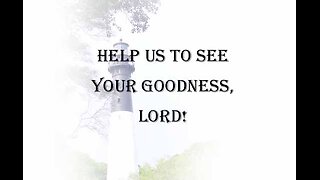 Help Us To Know Your Good Will