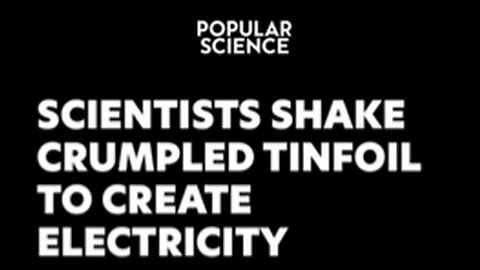 Did You Know? Shaking Crumpled Up Tin Foil Can Power Electricity