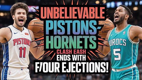 Unbelievable Pistons-Hornets Clash Ends with Four Ejections!