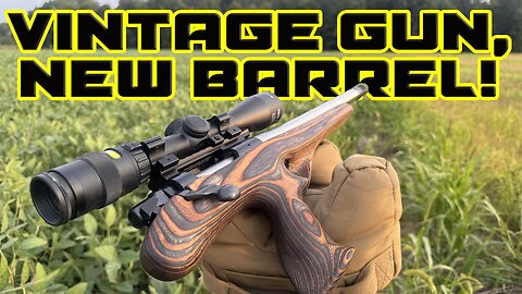 Vintage Gun With a New Barrel!