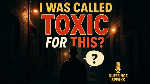 I Was Called Toxic for Telling the Truth – Here’s My Response
