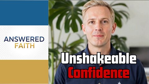 How to Build Unshakable Confidence That Lasts (A Sermon)