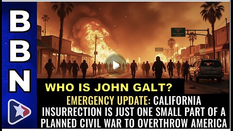 HRR W/ California INSURRECTION a prelude to CIVIL WAR. IT HAS BEGUN, PREPARE. WHO IS John Galt?