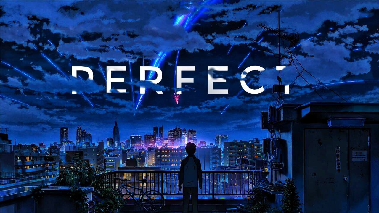 PERFECT - YOUR NAME [AMV 4K]