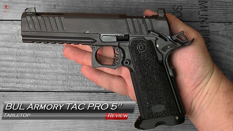 BUL Armory TAC PRO 5" Tabletop Review and Field Strip