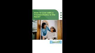 How to Live with a Tracheostomy in the Neck?