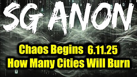 SG Anon Chaos Begins 6.11.25: "How Many Cities Will Burn & Civil Unrest". Bannons War Room