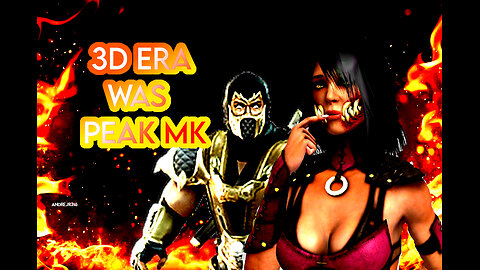 THE 3D ERA WAS PEAK MORTAL KOMBAT
