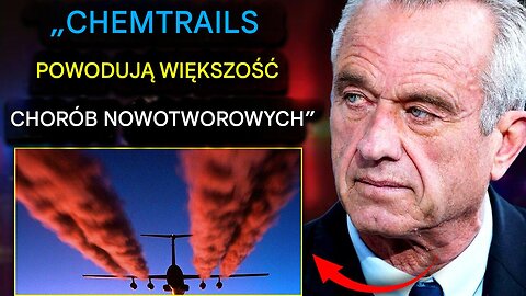 RFK publikuje dowody, że większość „nowotworów" to fałszywa choroba wywoływana przez Chemtrails