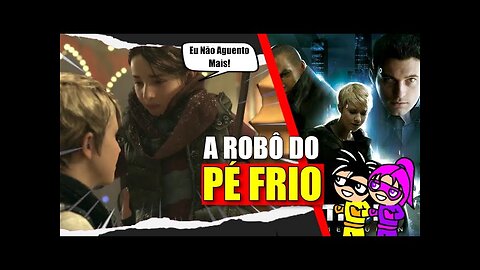 Detroit Become Human- A Robô Pé Frio