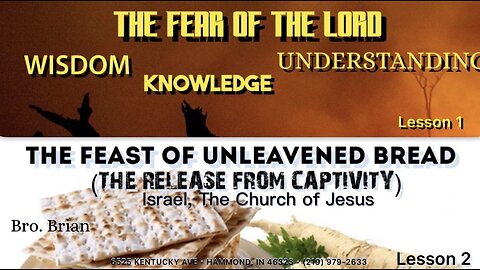 THE FEAST OF UNLEAVENED BREAD (THE RELEASE FROM CAPTIVITY)