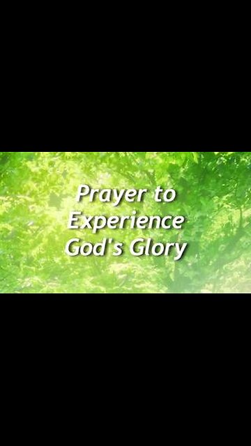Prayer to Experience God's Glory