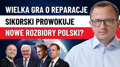 Dlaczego Sikorski prowokuje Rosję? Niemcy kuszą gwarancjami zamiast reparacji!