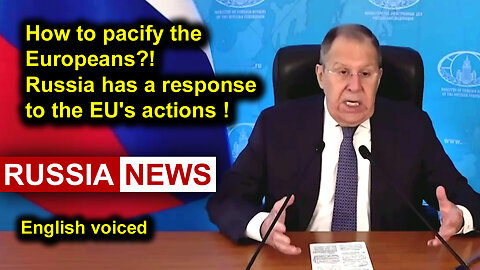 How to pacify the Europeans?! Russia has a response to the EU's actions! Lavrov