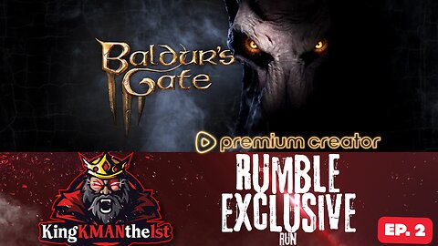🔴Live: Baldur's Gate 3: HONOUR DIFFICULTY *RUMBLE EXCLUSIVE RUN* EP. 2 W/ KingKMANthe1st