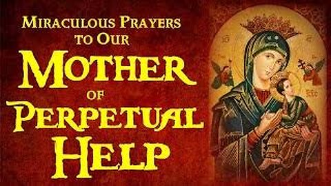 MIRACLE PRAYER TO OUR LADY OF PERPETUAL HELP #mary #jesus #christian #bible