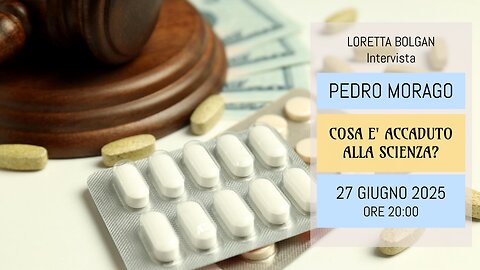 Prof. Pedro Morago - COSA E’ ACCADUTO ALLA SCIENZA? Intervista dr.ssa Loretta Bolgan