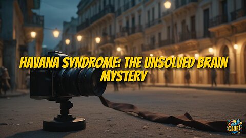 The Eerie Mystery of the Havana Syndrome
