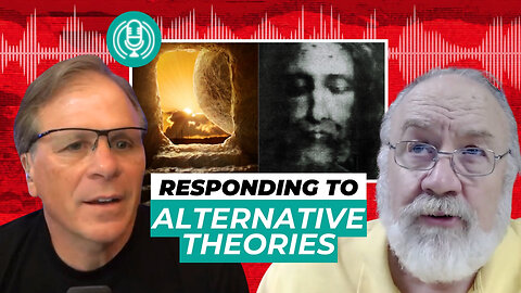 Do Naturalistic Alternatives to the Resurrection Work? with Dr. Gary Habermas