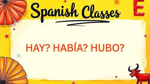 “Hay, Había & Hubo” in Spanish – Easy Examples for Beginners!