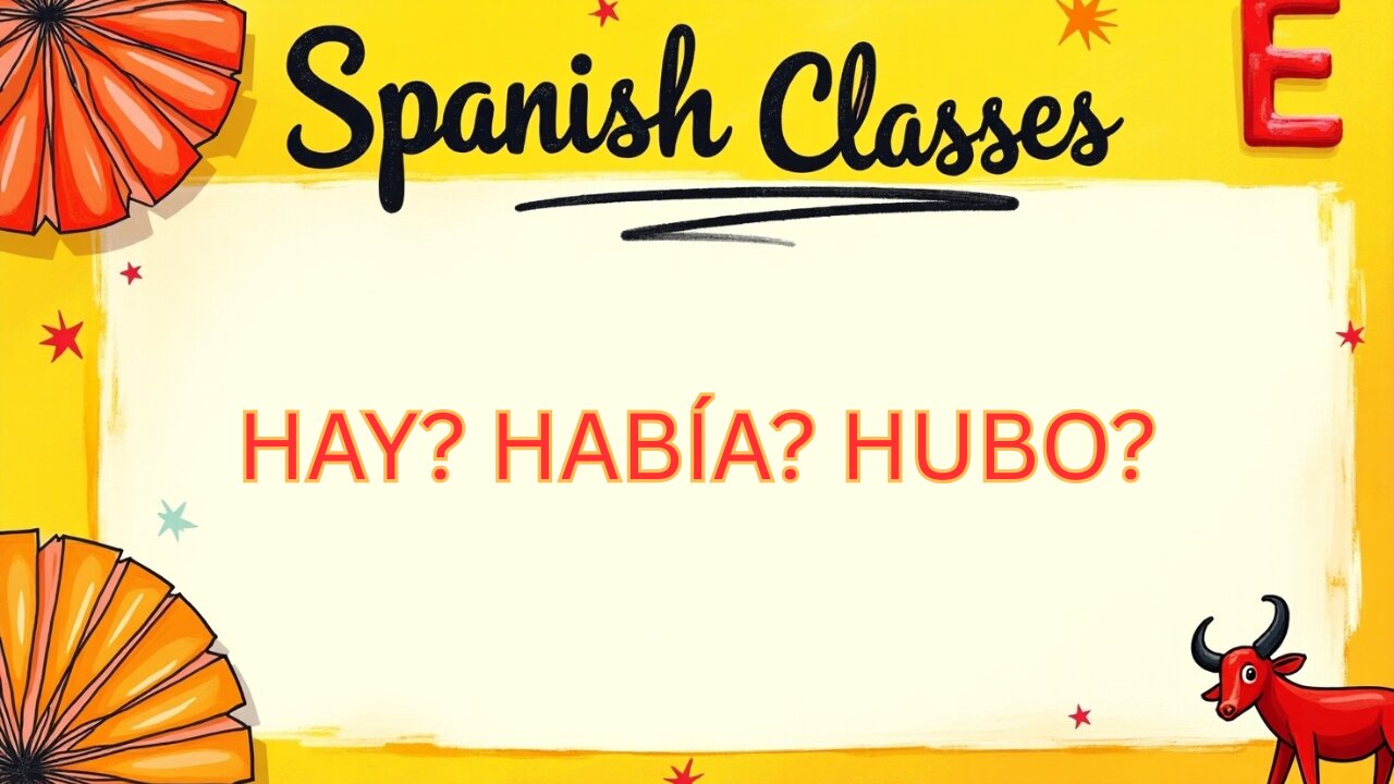 “Hay, Había & Hubo” in Spanish – Easy Examples for Beginners!