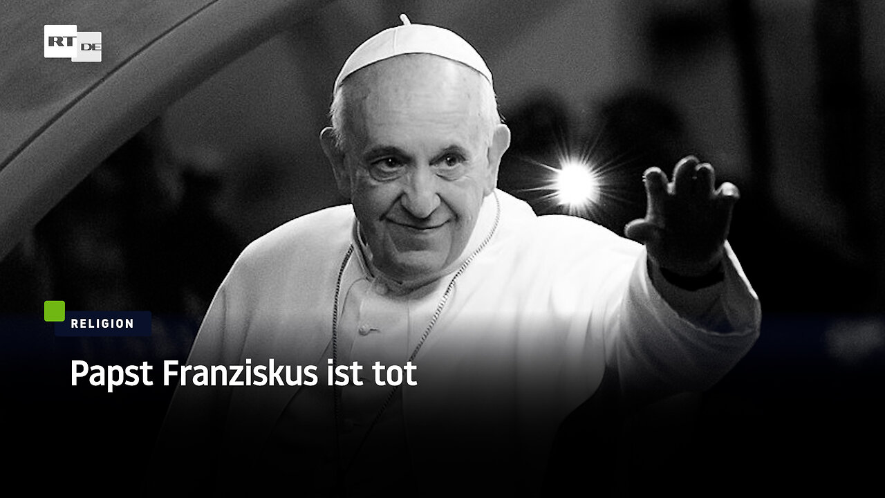 Papst Franziskus ist tot