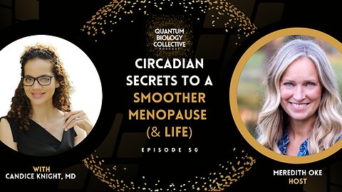 EP 050: Circadian Secrets To A Smoother Menopause (& Life)