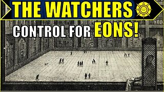 Come gli WATCHERS hanno manipolato EONI di storia!