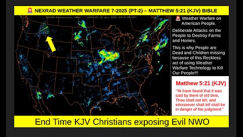 🚨 NEXRAD WEATHER WARFARE 7-2025 (PT-2) – MATTHEW 5:21 (KJV) BIBLE