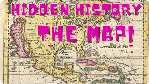 Hidden History, The Map, WHAT'S REAL? OUR WORLD IS ABOUT TO CHANGE AGAIN!