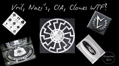 Vril, Nazi's, CIA, Clones WTF?