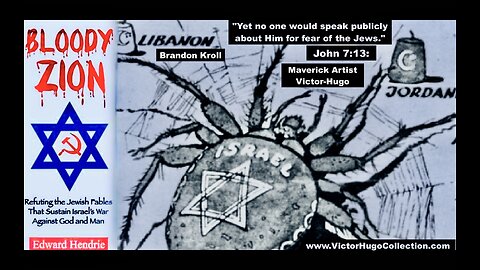 Brandon Kroll Victor Hugo Bloody Zion Fear Of The Jews In Bible Followers vs Doers God Hates Cowards