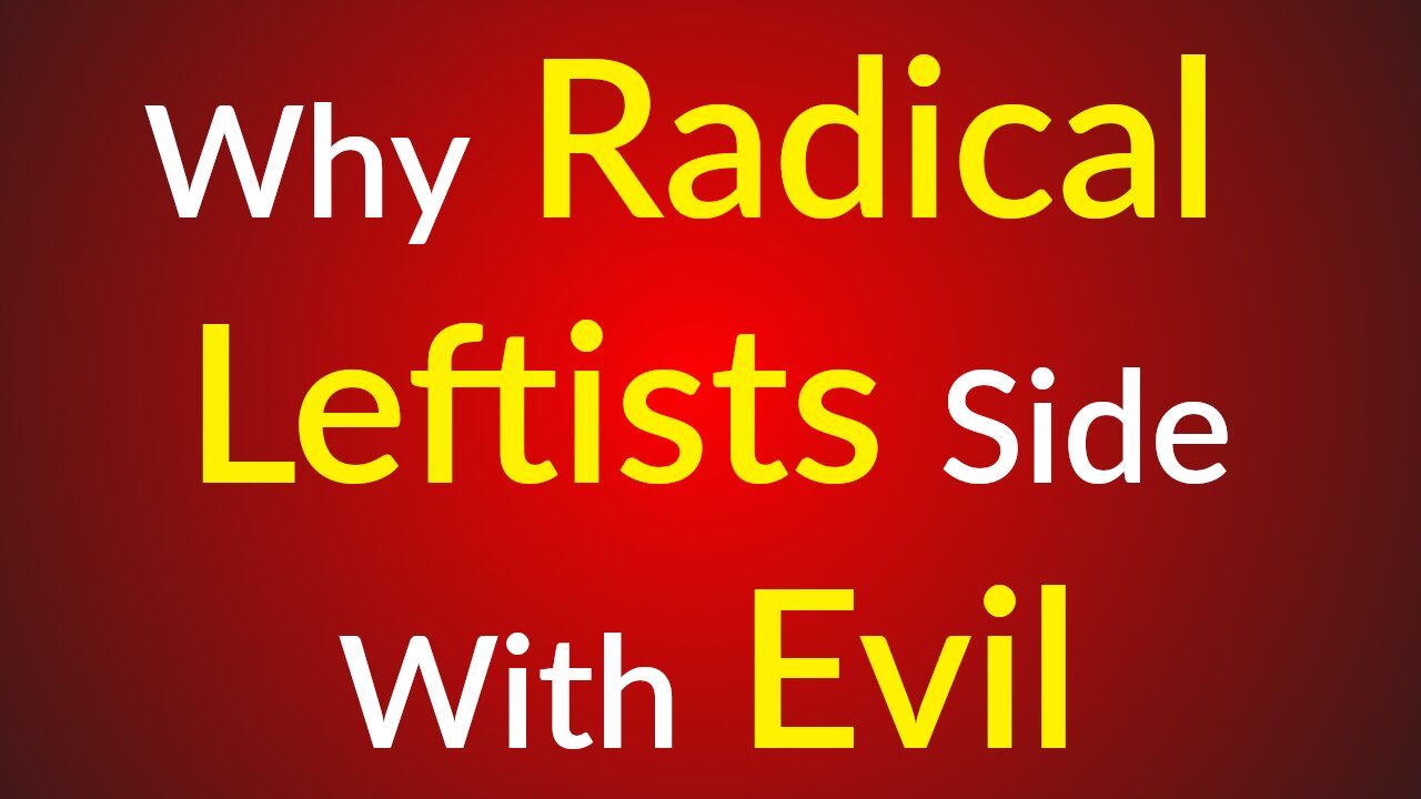 How the Far Left Supports Evil