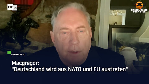 Macgregor: "Deutschland wird aus NATO und EU austreten"