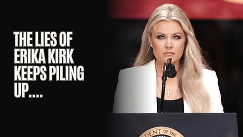 The Lies Of Erika Kirk Keeps Piling Up....