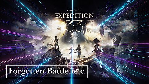 Clair Obscur Expedition 33: Forgotten Battlefield! Part 10