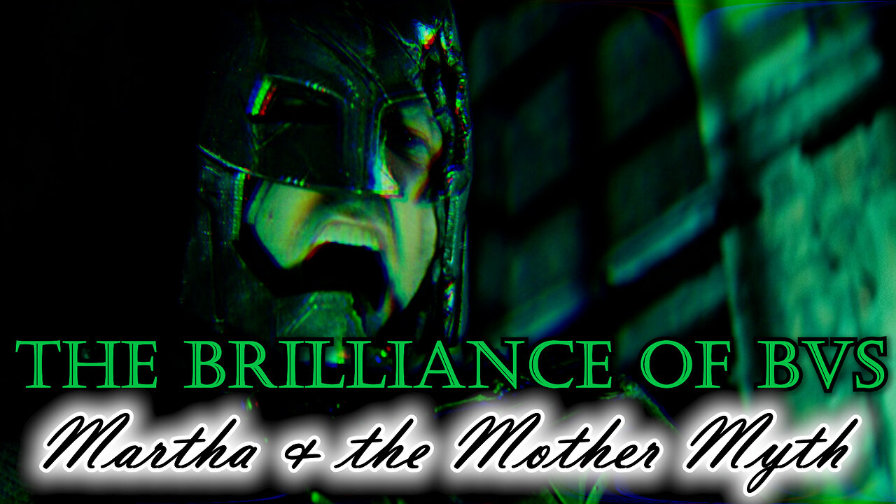The Brilliance of BVS: Martha & the Mother Myth