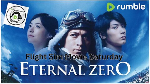 WW2 Flight Sim - Movie Saturday. "Eternal Zero"