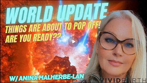 WORLD UPDATE: I'M BACK! END TIMES - THINGS ARE ABOUT TO POP OFF; ARE YOU READY?