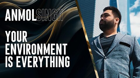 Environment is Everything
