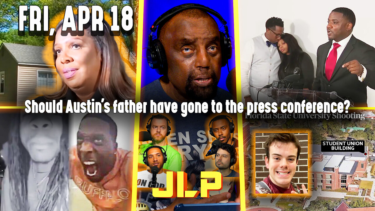 Should Austin's father have gone to the press conference? | JLP Fri 4-18-25