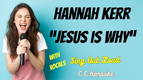 Hannah Kerr "Jesus is Why" with VOCALS