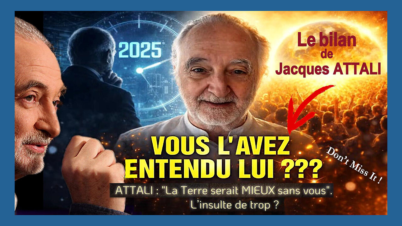 Jacques ATTALI...Pour 2026 ... "la Terre serait mieux sans vous ..." (Hd 1080) Voir descriptif...