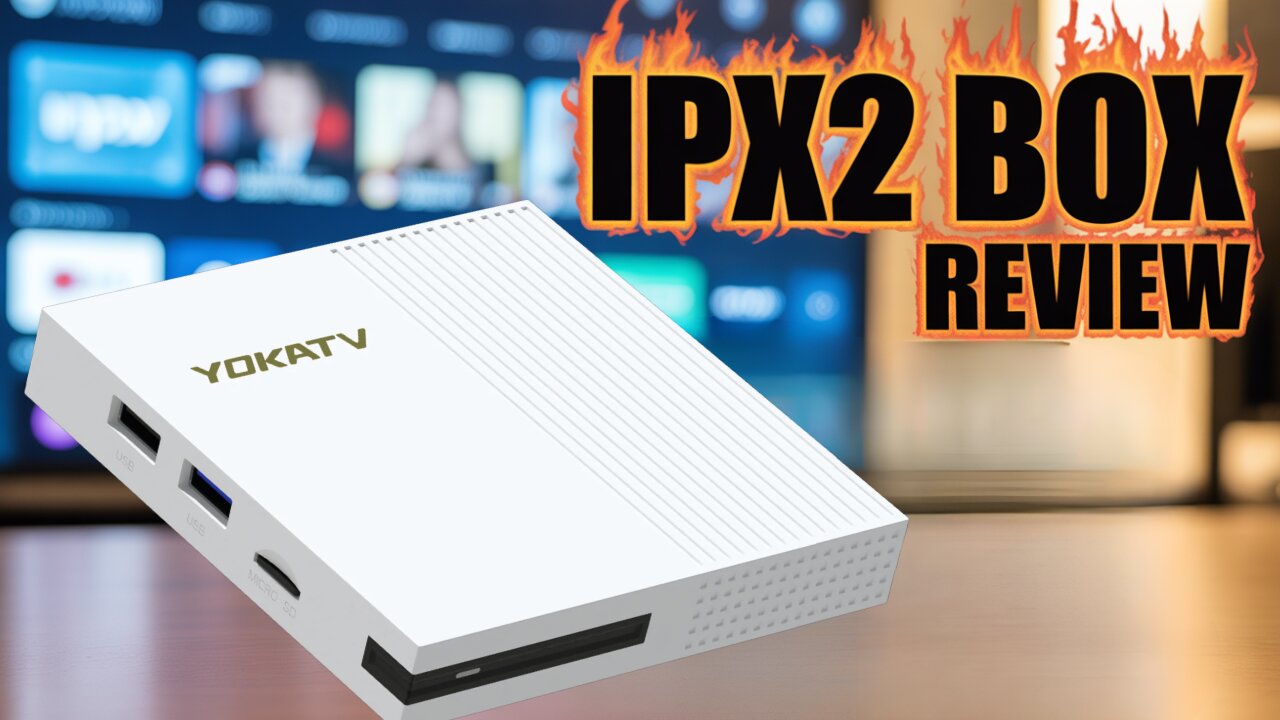 YOKA TV IPX2 IPTV Box Review Stream Live TV Like a Pro