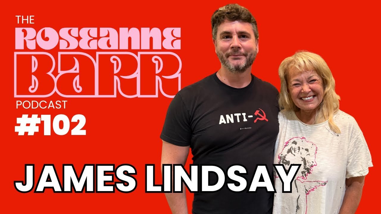 Don't Let Commies Split Maga W/ James Lindsay | Roseanne Barr