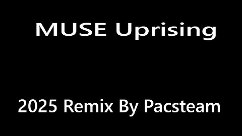 MUSE Uprising 2025 Remix By Pacsteam