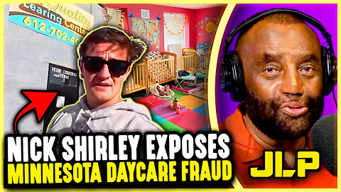 YouTuber Nick Shirley EXPOSES Minnesota Daycare Fraud | JLP Reacts